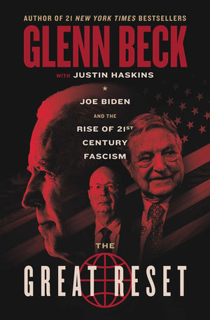 The Great Reset: Joe Biden And The Rise Of Twentyfirstcentury Fascism (The Great Reset Series)
