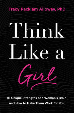 Think Like a Girl: 10 Unique Strengths of a Woman's Brain and How to Make Them Work for You,Used