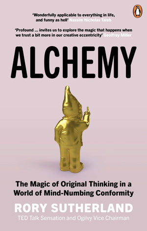 Alchemy: The Magic of Original Thinking in a World of MindNumbing Conformity,Used