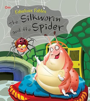 Fabulous Fables: The Silkworm And The Spider