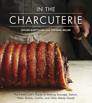 In The Charcuterie: The Fatted Calfs Guide to Making Sausage, Salumi, Pates, Roasts, Confits, and Other Meaty Goods [A Cookbook