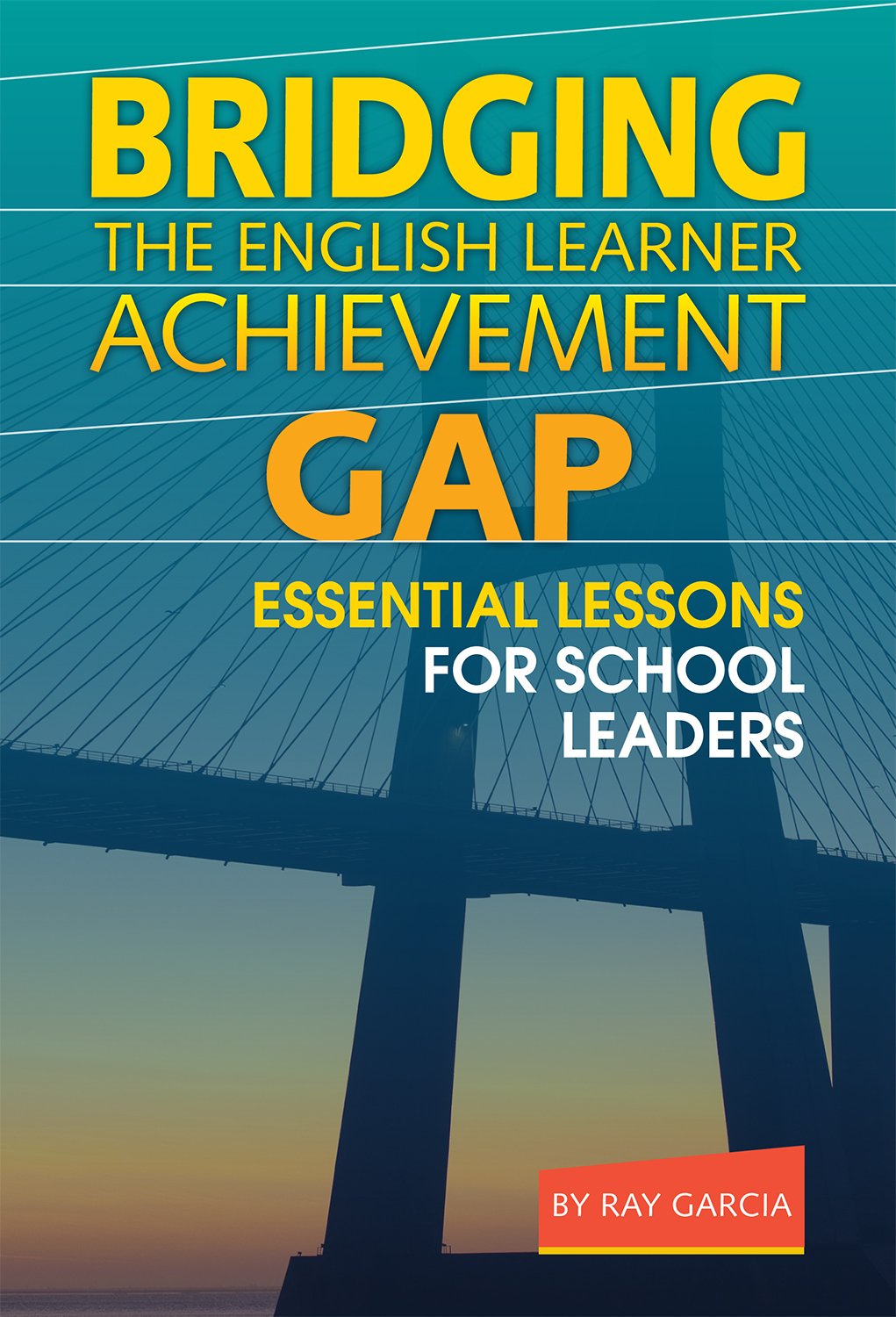 Bridging The English Learner Achievement Gap: Essential Lessons For School Leaders,Used