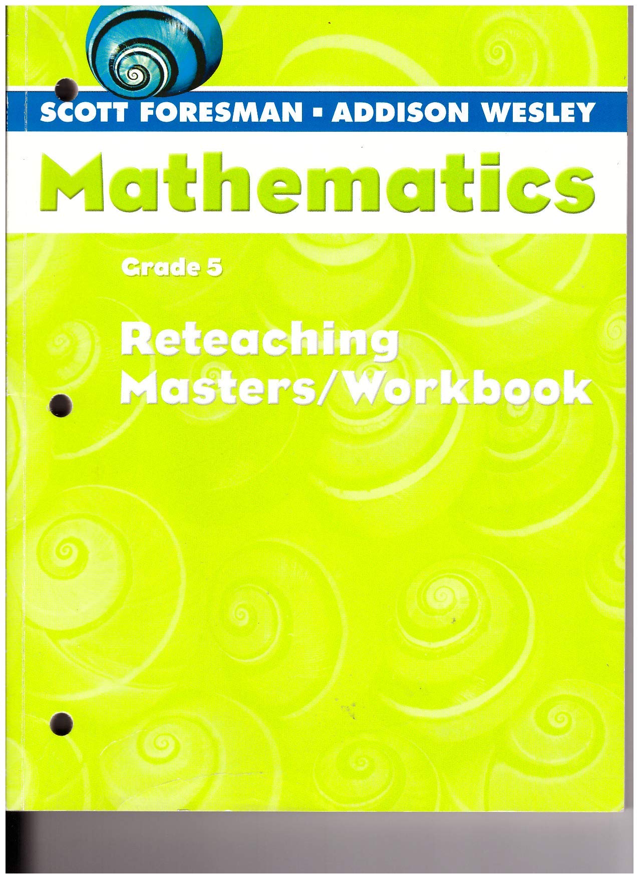 Scott ForesmanAddison Wesley Mathematics, Grade 5: Reteaching Masters / Workbook,Used