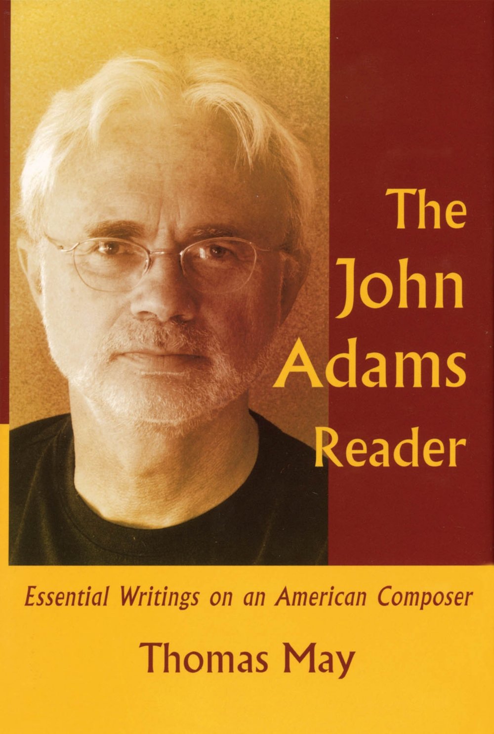 The John Adams Reader: Essential Writings on an American Composer (Amadeus),New