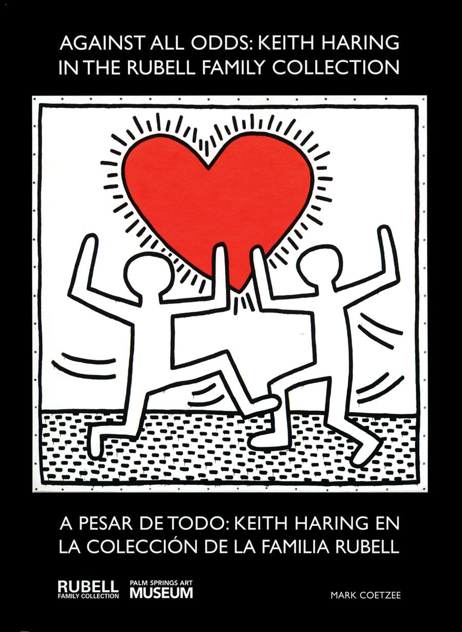 Against All Odds: Keith Haring in the Rubell Family Collection / A pesar de todo: Keith Haring en la colecction de la familia Ru