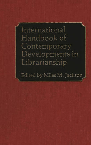 International Handbook Of Contemporary Developments In Librarianship