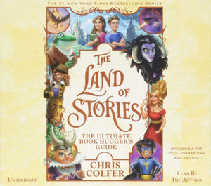 The Land Of Stories: The Ultimate Book Hugger'S Guide