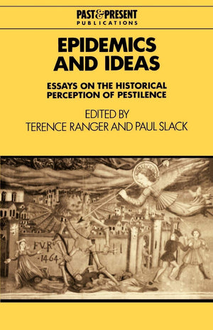 Epidemics and Ideas: Essays on the Historical Perception of Pestilence (Past and Present Publications),Used