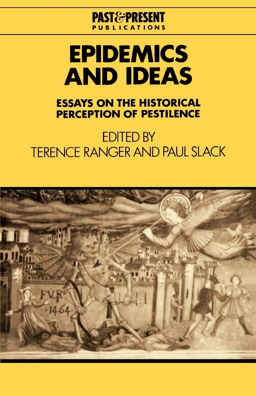 Epidemics and Ideas: Essays on the Historical Perception of Pestilence (Past and Present Publications),Used