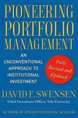Pioneering Portfolio Management: An Unconventional Approach to Institutional Investment, Fully Revised and Updated,Used