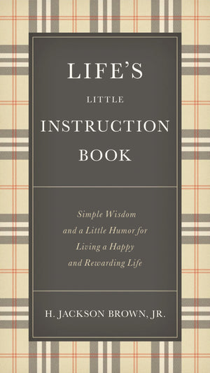 Life's Little Instruction Book: Simple Wisdom and a Little Humor for Living a Happy and Rewarding Life,New