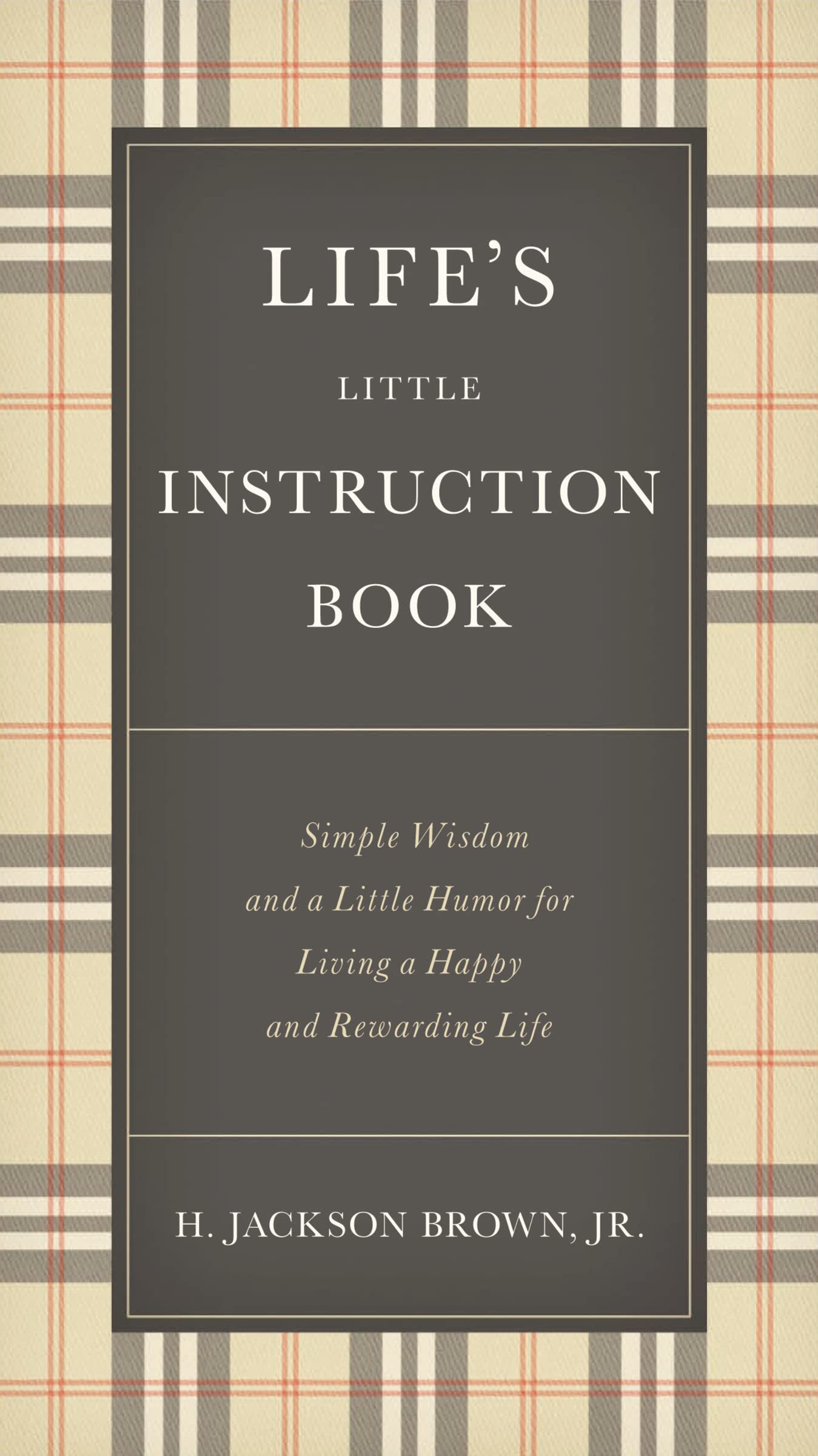 Life's Little Instruction Book: Simple Wisdom and a Little Humor for Living a Happy and Rewarding Life,Used