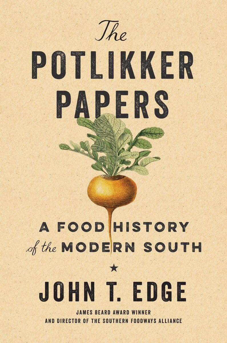 The Potlikker Papers: A Food History Of The Modern South