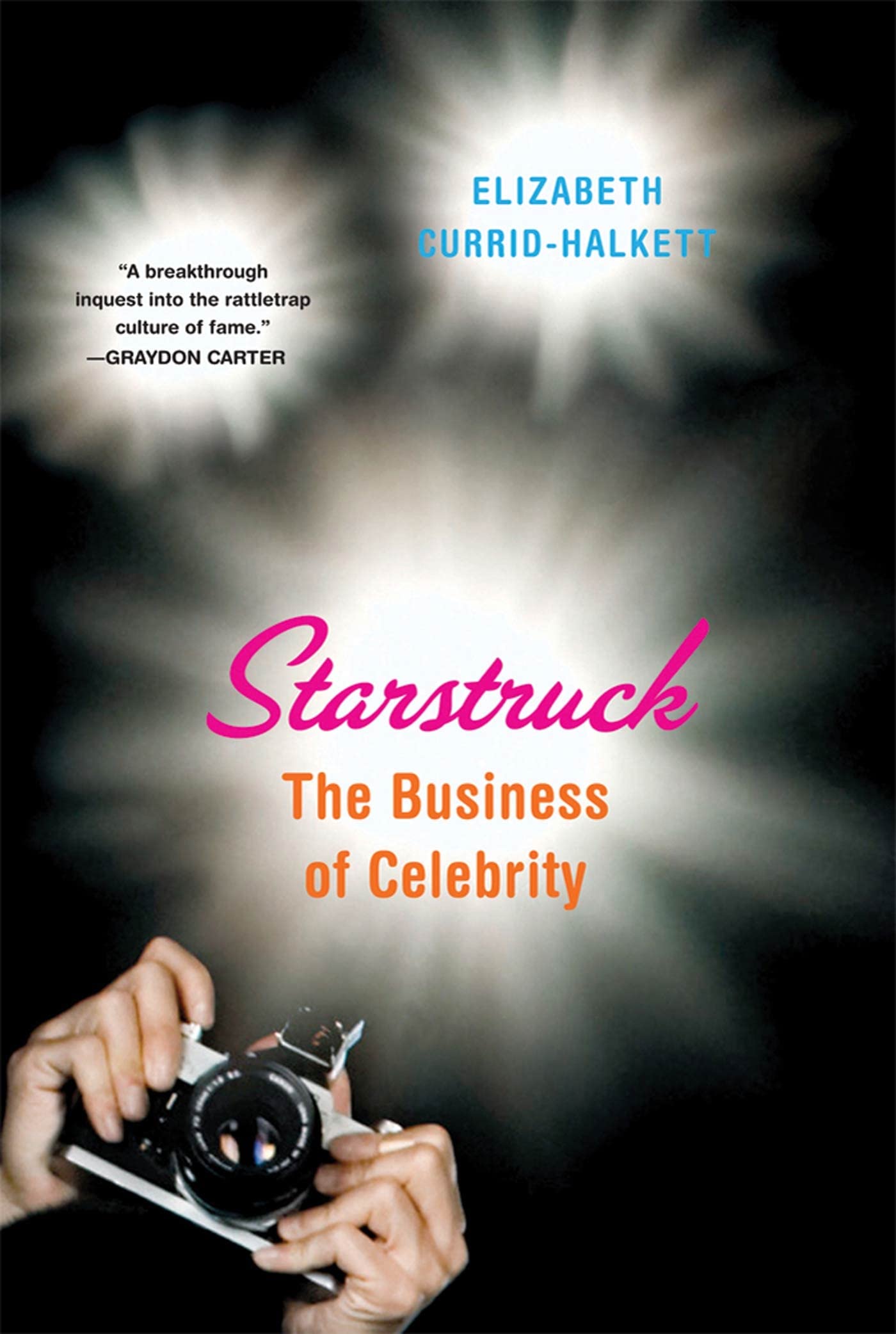 Starstruck: The Business Of Celebrity,New