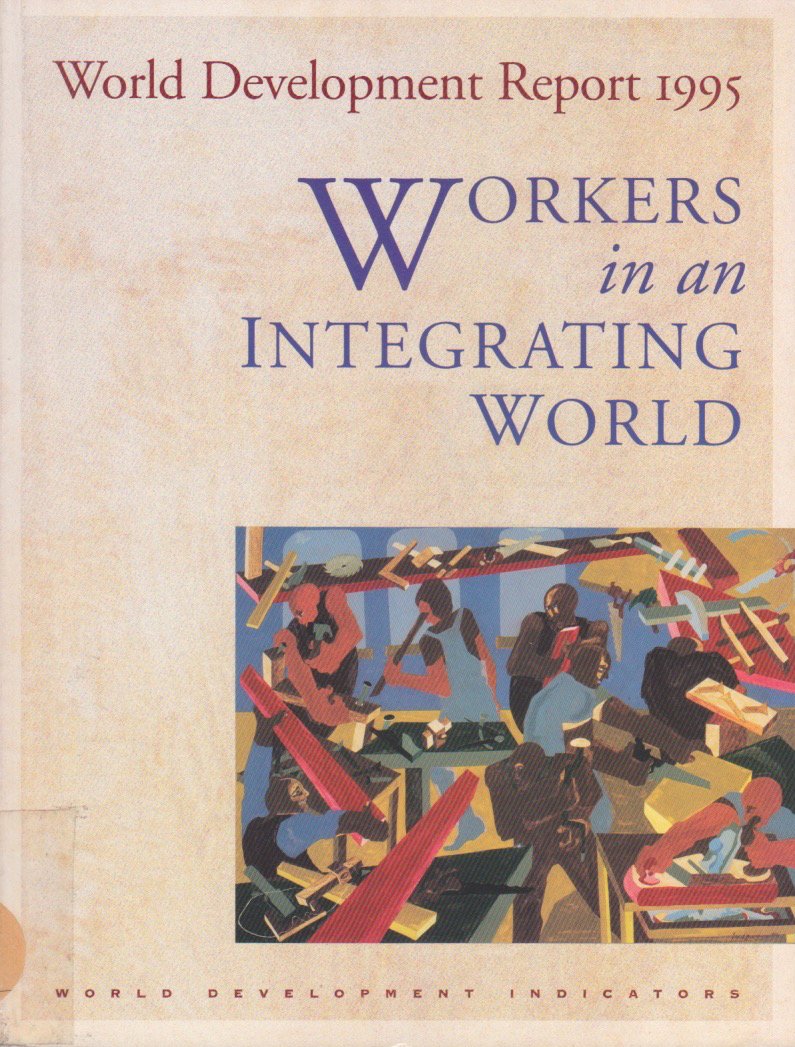 World Development Report 1995: Workers in an Integrating World (World Bank Development Report),Used