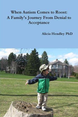 When Autism Comes to Roost: A Family's Journey From Denial to Acceptance,Used