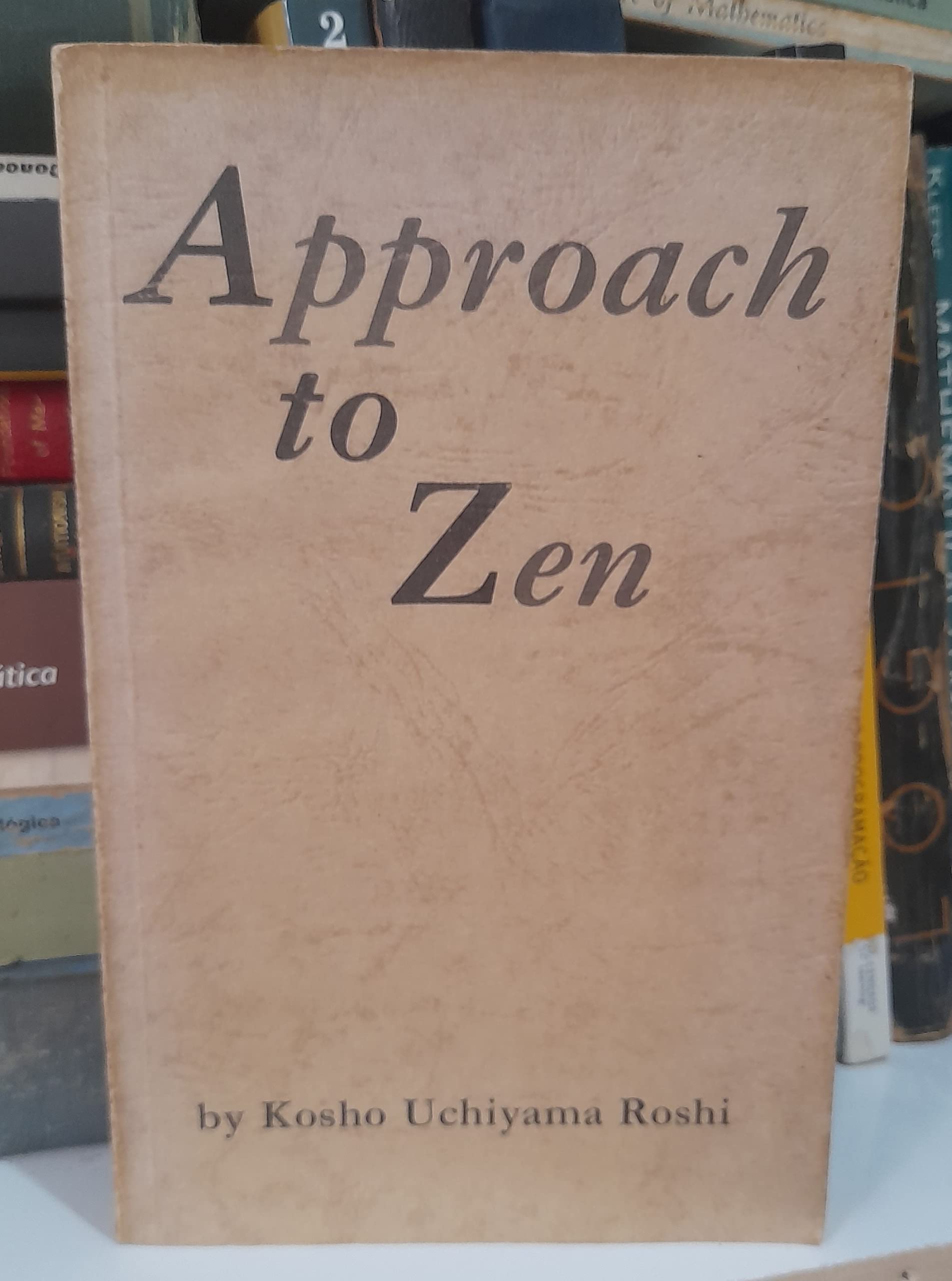 Approach to Zen: The Reality of Zazen/Modern Civilization and Zen,Used