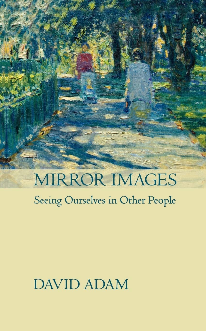 Mirror Images: Seeing Yourself in Other People,Used