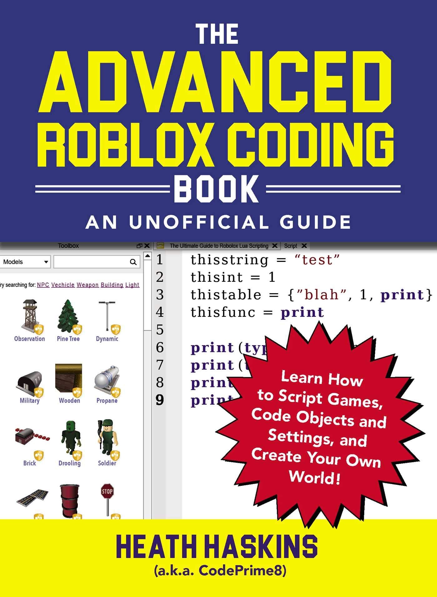 The Advanced Roblox Coding Book: An Unofficial Guide: Learn How to Script Games, Code Objects and Settings, and Create Your Own ,Used