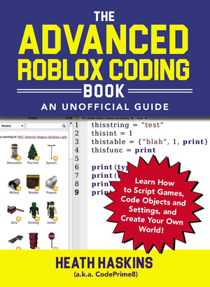 The Advanced Roblox Coding Book: An Unofficial Guide: Learn How to Script Games, Code Objects and Settings, and Create Your Own ,Used