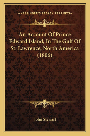 An Account Of Prince Edward Island, In The Gulf Of St. Lawrence, North America (1806),Used