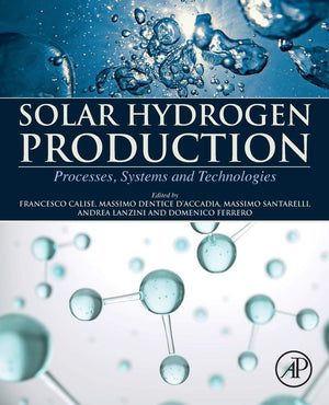 Solar Hydrogen Production: Processes, Systems and Technologies,Used