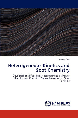 Heterogeneous Kinetics and Soot Chemistry: Development of a Novel Heterogeneous Kinetics Reactor and Chemical Characterization o,Used
