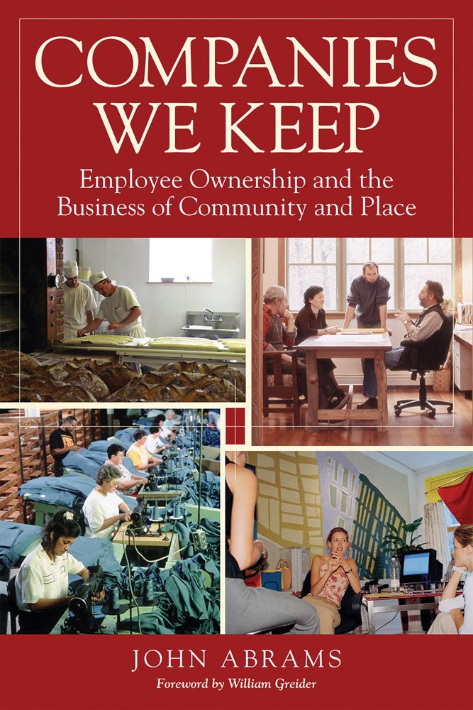 Companies We Keep: Employee Ownership and the Business of Community and Place, 2nd Edition,Used