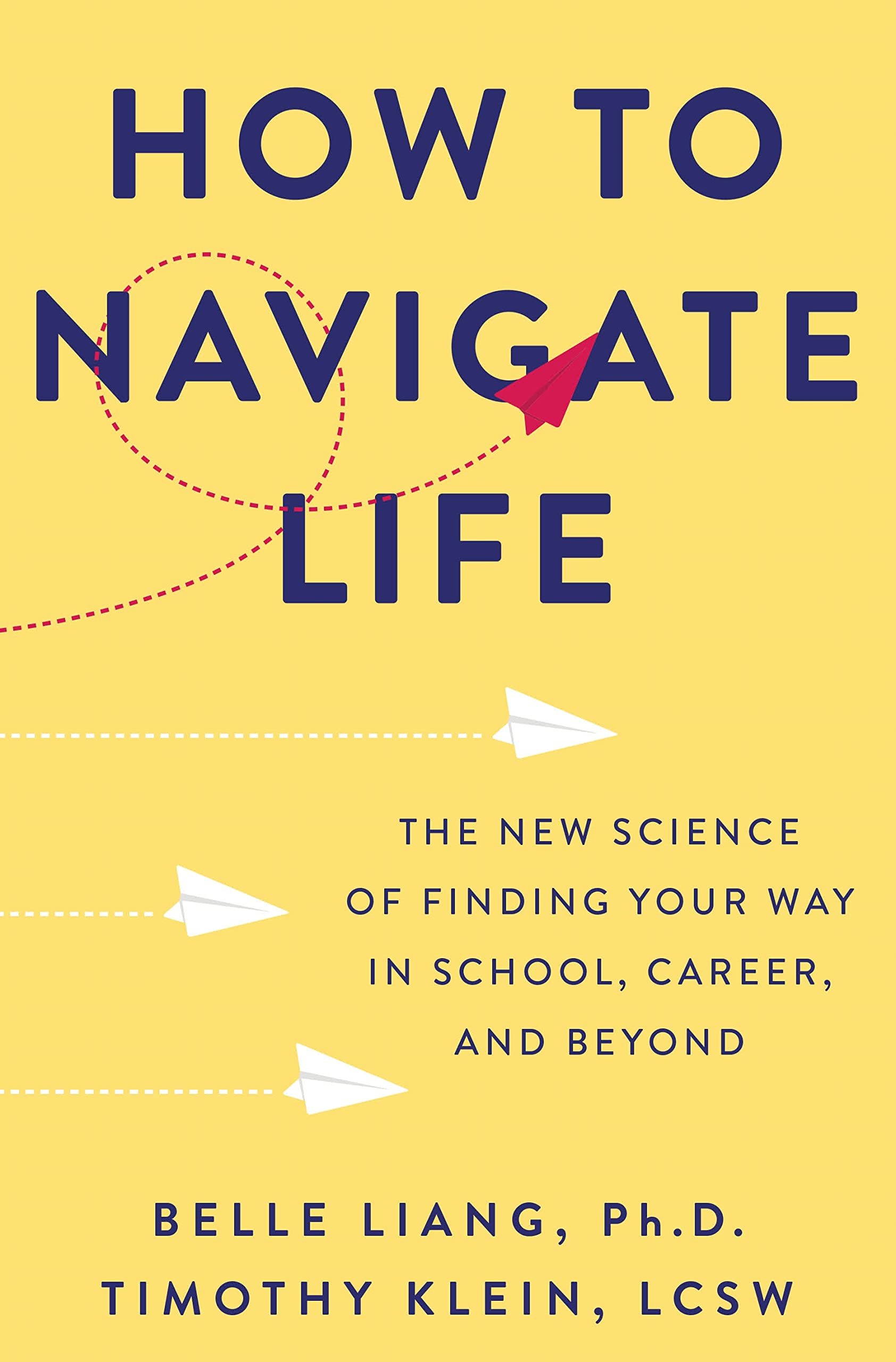 How to Navigate Life: The New Science of Finding Your Way in School, Career, and Beyond,Used