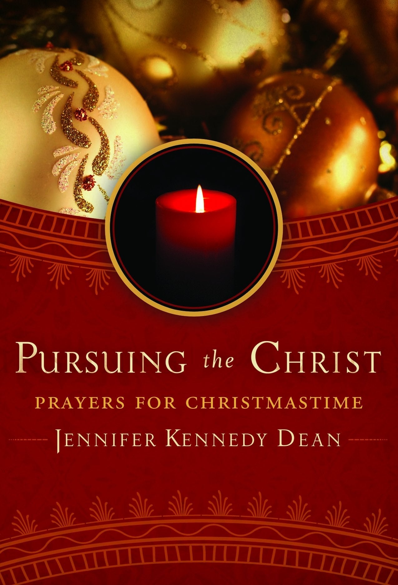 Pursuing the Christ: Prayers for Christmas time,New
