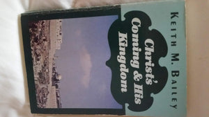 Christs Coming And His Kingdom: A Study In Bible Prophecy (Christian Life & Ministry Series),New