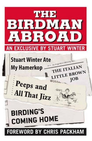 The Birdman Abroad: An Exclusive By Stuart Winter,Used