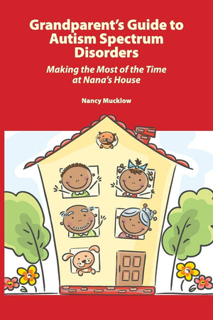 Grandparent's Guide to Autism Spectrum Disorders: Making the Most of the Time at Nana's House,Used