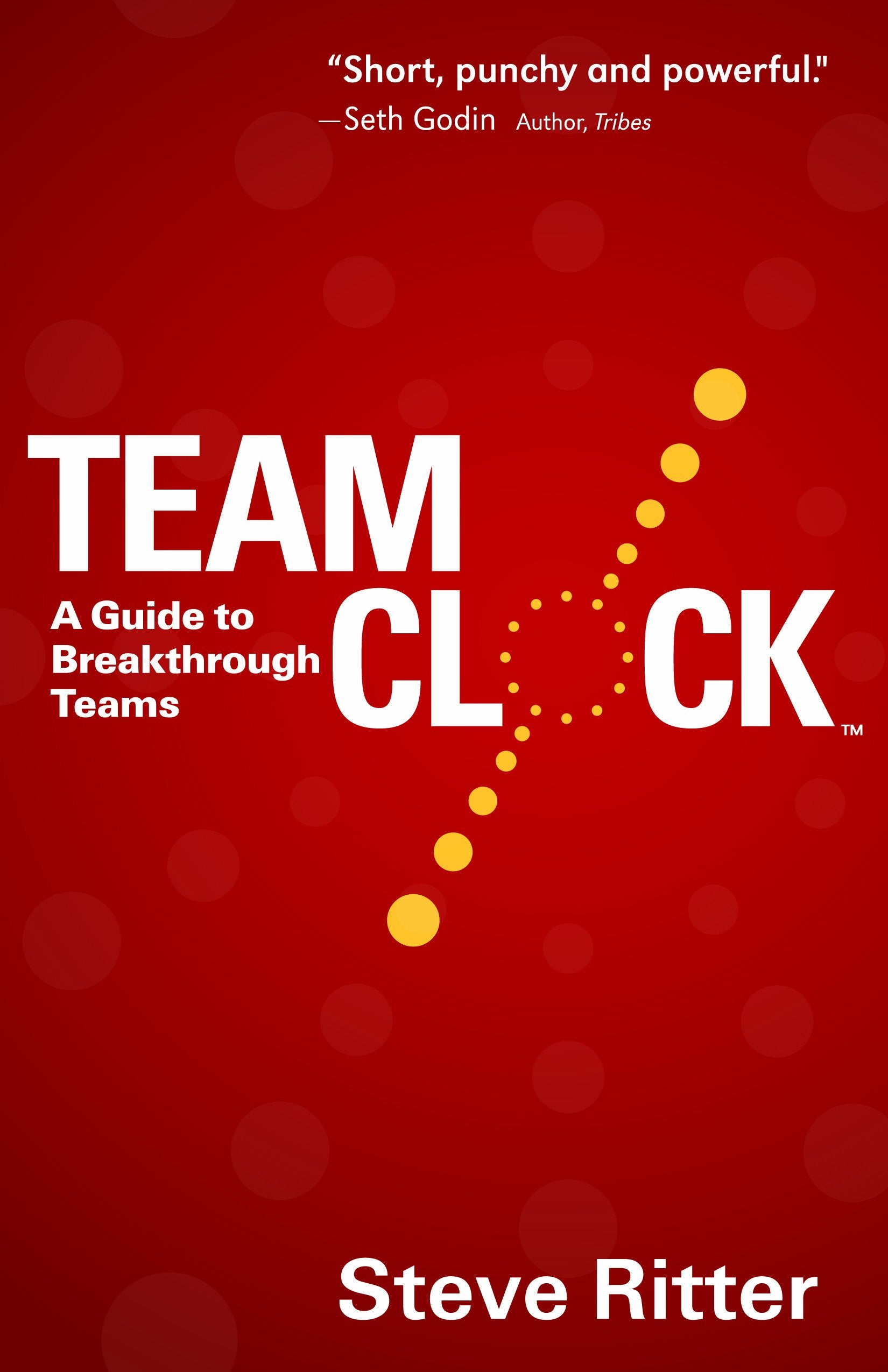 Team Clock: A Guide to Breakthrough Teams,Used