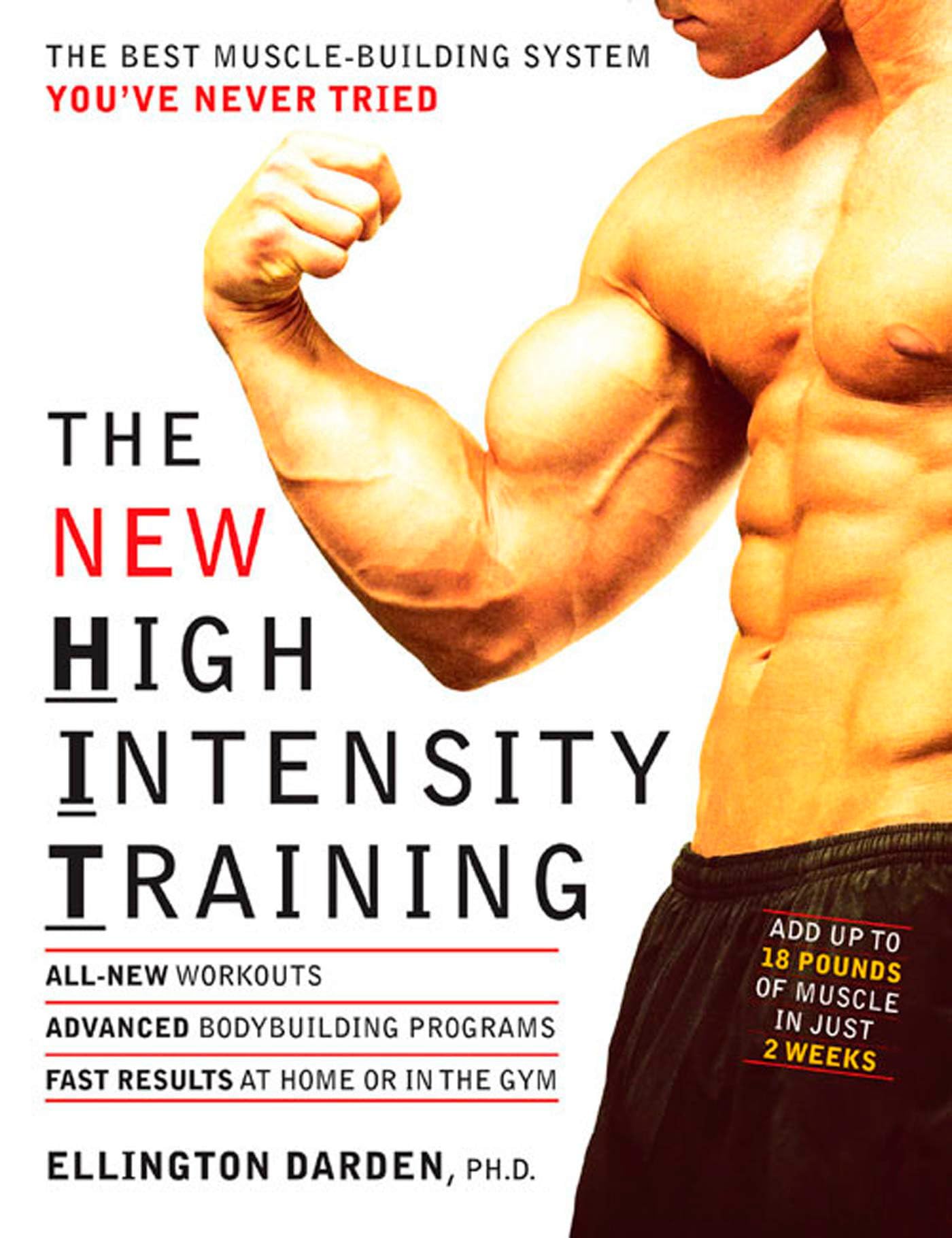 The New High Intensity Training: The Best Musclebuilding System You'Ve Never Tried