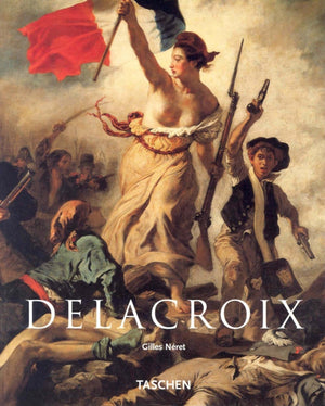 Eugene Delacroix: 17981863: The Prince Of Romanticism,New