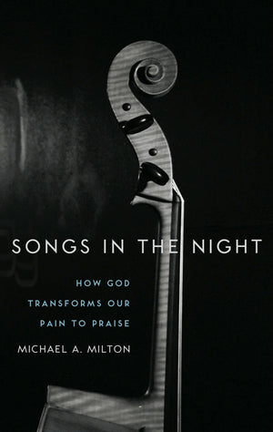 Songs in the Night: How God Transforms Our Pain to Praise,Used