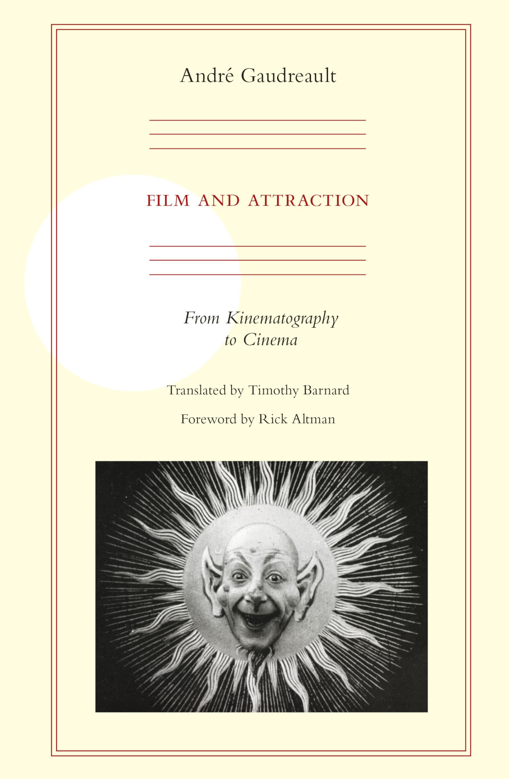Film and Attraction: From Kinematography to Cinema,New