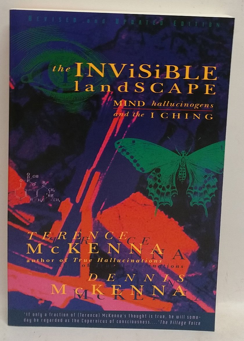 The Invisible Landscape: Mind, Hallucinogens, and the I Ching,New