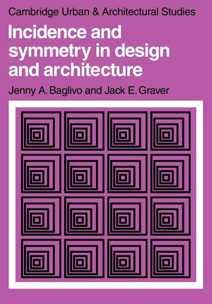 Incidence and Symmetry in Design and Architecture (Cambridge Urban and Architectural Studies, Series Number 7),Used
