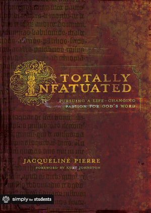 Totally Infatuated: Pursuing a LifeChanging Passion for God's Word,Used