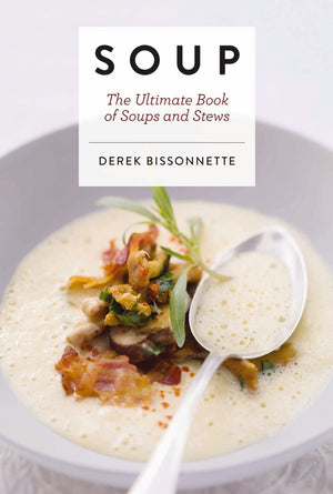 Soup: The Ultimate Book of Soups and Stews (Over 300 Easy Soup and Stew Recipes) (Ultimate Cookbooks)