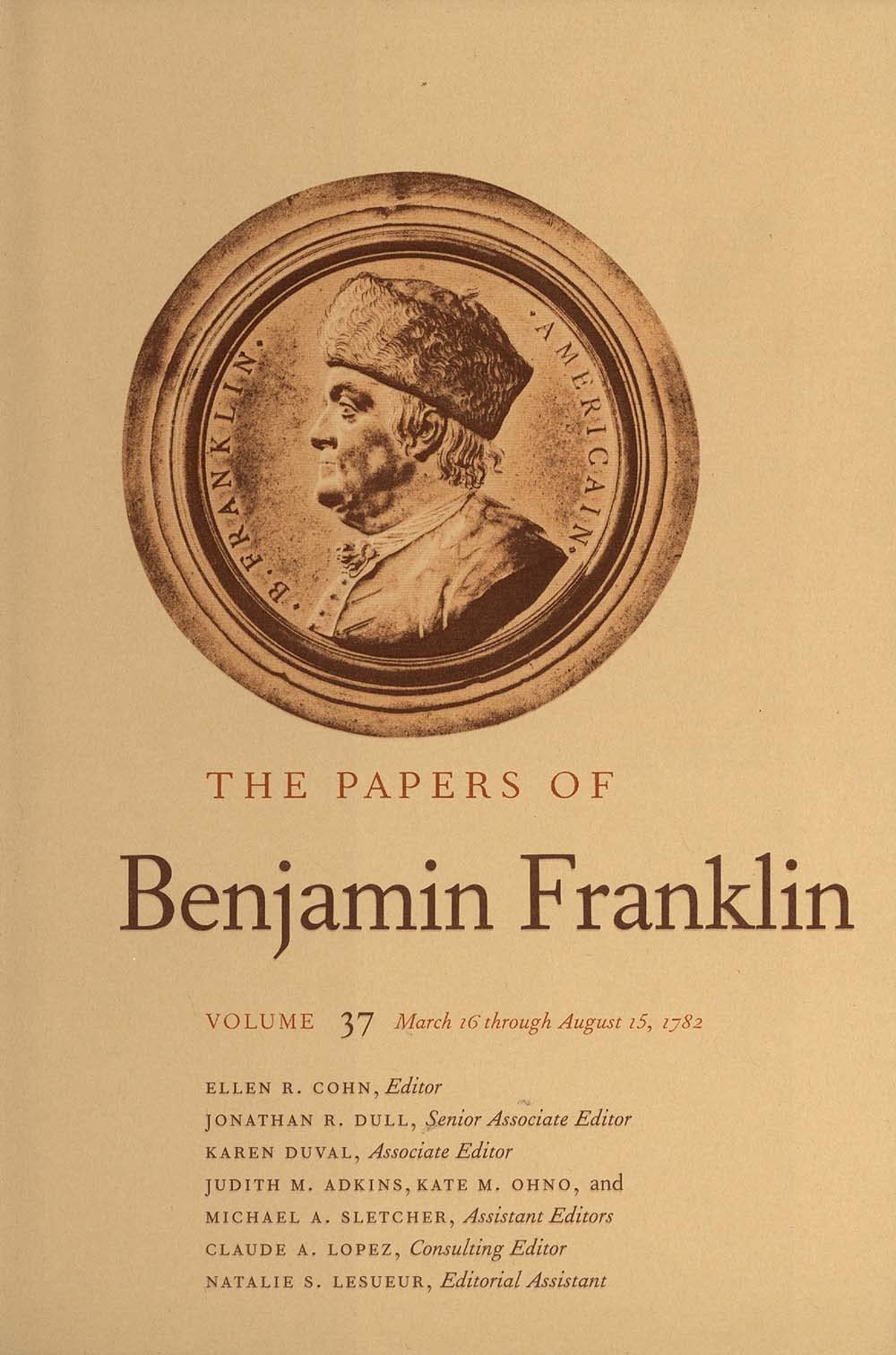 The Papers of Benjamin Franklin, Vol. 37: March 16 Through August 15, 1782,New