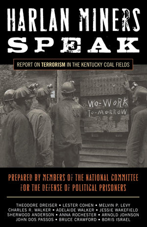 Harlan Miners Speak: Report On Terrorism In The Kentucky Coal Fields,Used