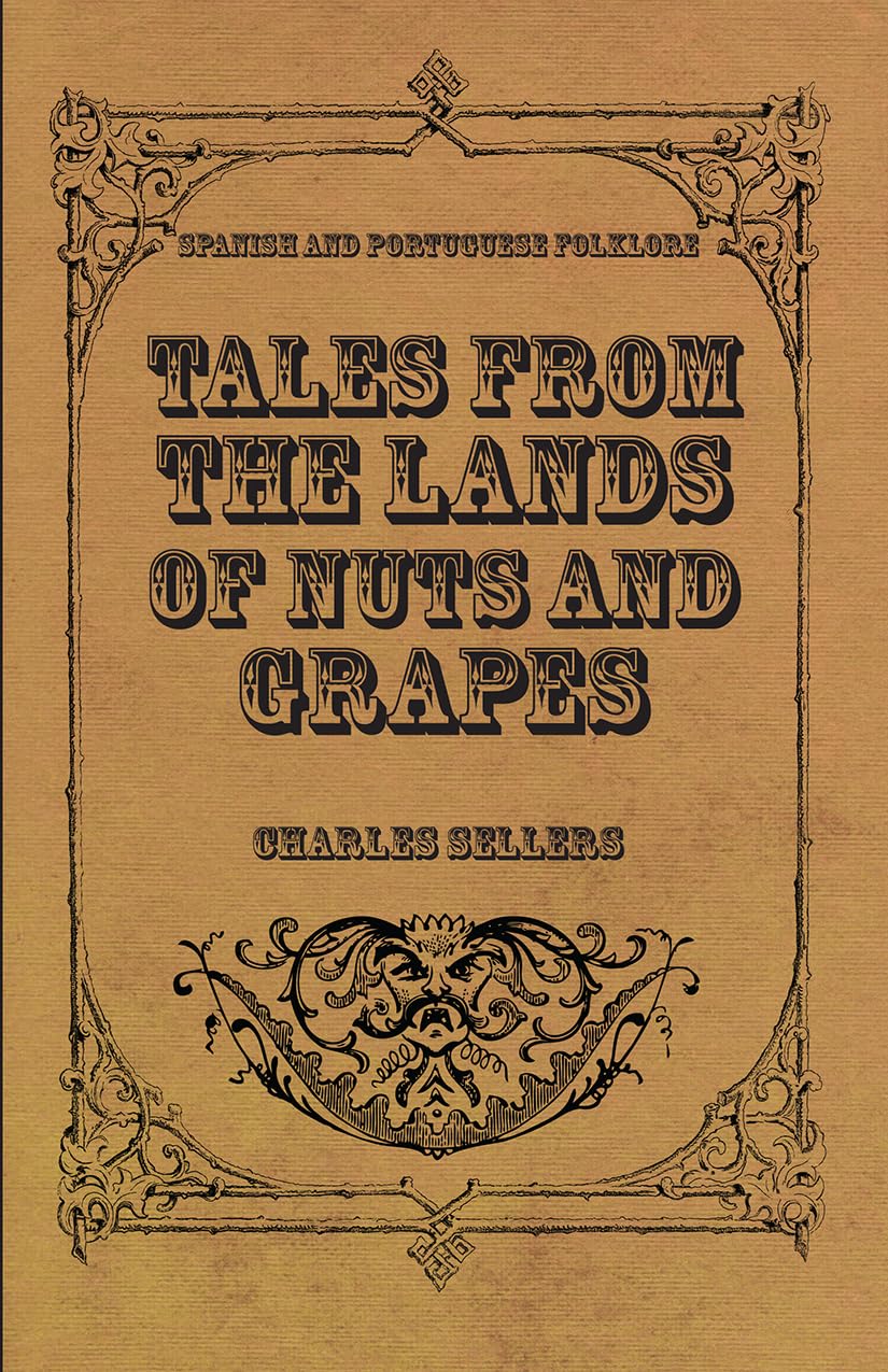 Tales from the Lands of Nuts and Grapes (Spanish and Portuguese Folklore),Used
