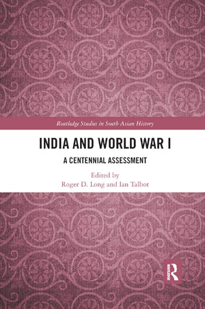 India And World War I (Routledge Studies In South Asian History),New
