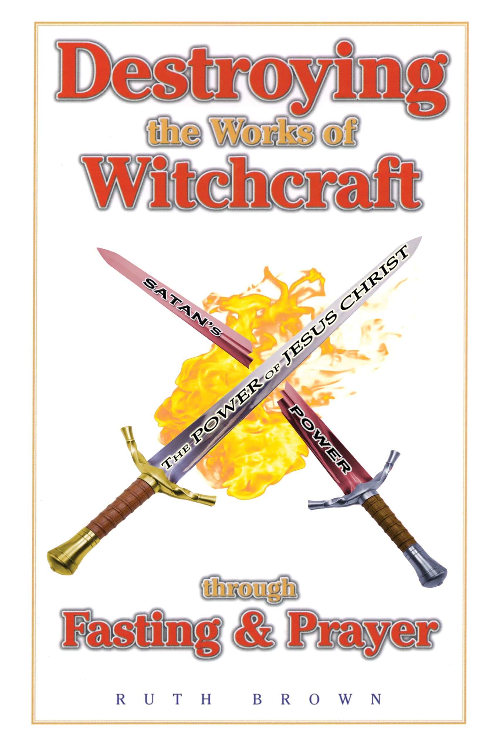 Destroying the Works of Witchcraft through Fasting and Prayer,Used