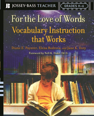 For the Love of Words: Vocabulary Instruction that Works, Grades K6,Used
