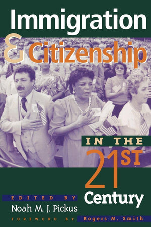 Immigration And Citizenship In The Twentyfirst Century