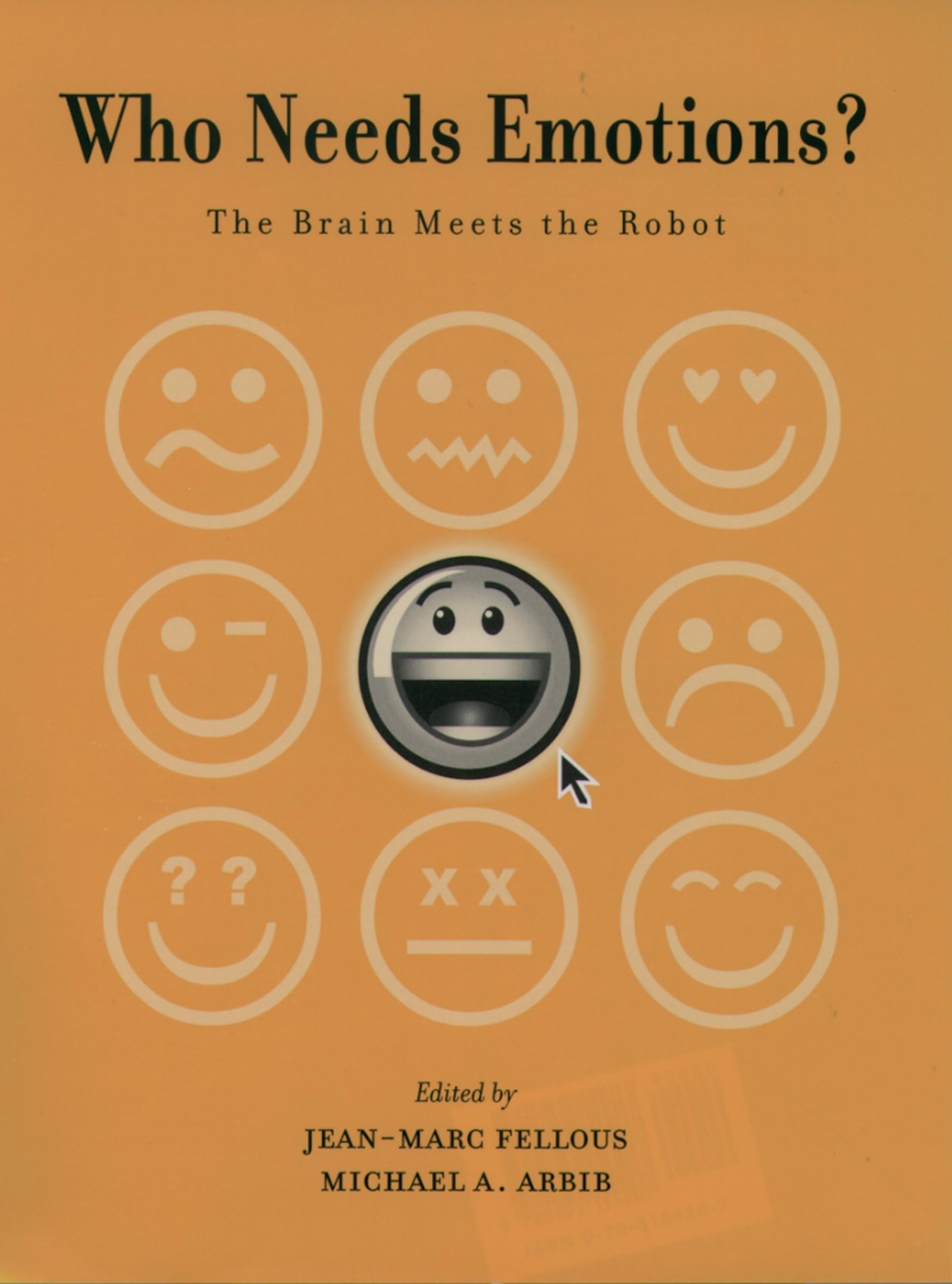 Who Needs Emotions?: The Brain Meets the Robot (Series in Affective Science),Used